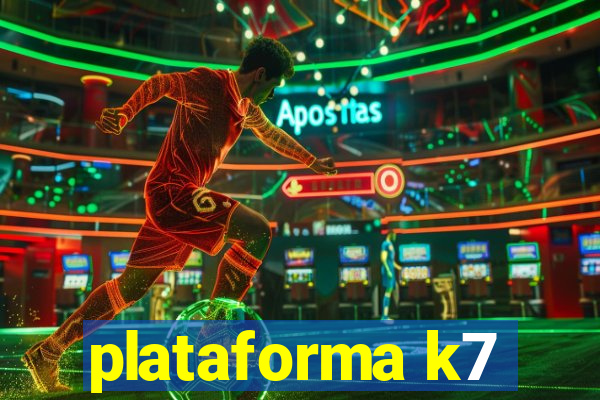 plataforma k7